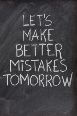 Let's make better mistakes tomorrow clipart