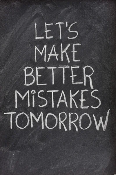 Faisons de meilleures erreurs demain. — Photo