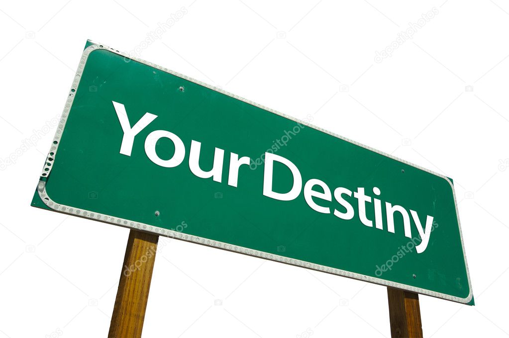 Your Destiny Green Road Sign On White